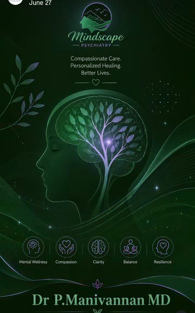 Mindscape Psychiatry — Compassionate Care. Personalized Healing. Better Lives. Dr P. Manivannan MD